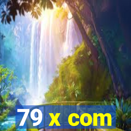 79 x com